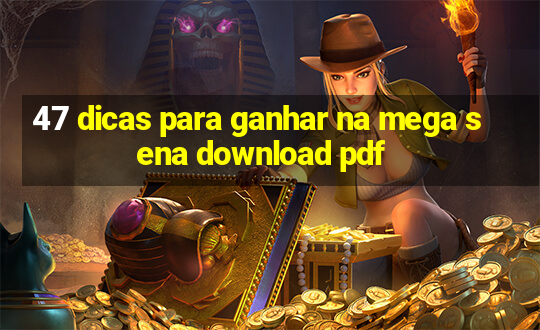 47 dicas para ganhar na mega sena download pdf