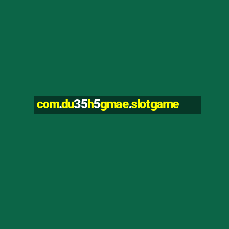 com.du35h5gmae.slotgame