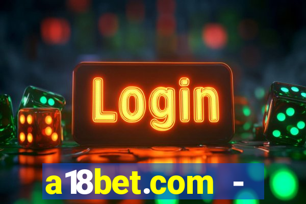 a18bet.com - caça-niqueis online casino