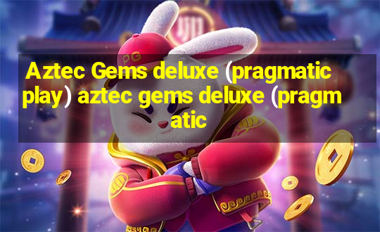 Aztec Gems deluxe (pragmatic play) aztec gems deluxe (pragmatic