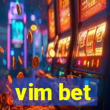 vim bet