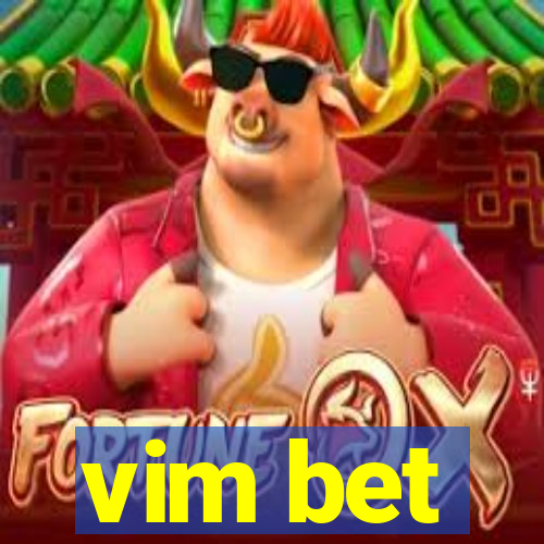 vim bet