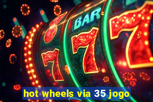 hot wheels via 35 jogo