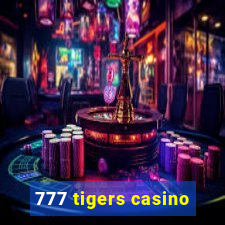 777 tigers casino