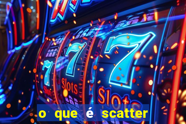 o que é scatter no jogo do tigre