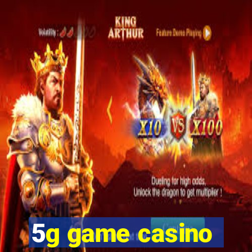 5g game casino