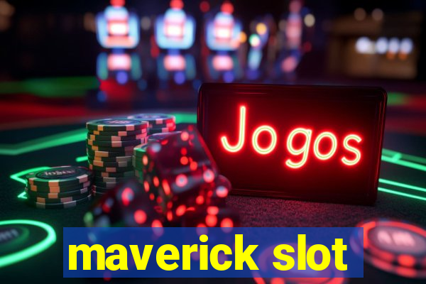 maverick slot