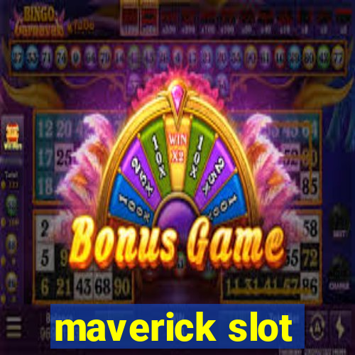 maverick slot