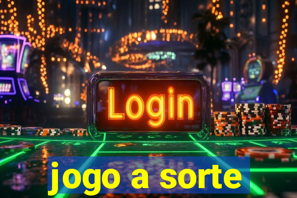 jogo a sorte