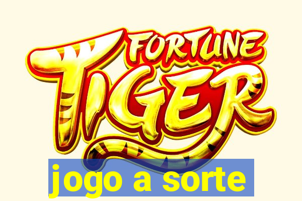 jogo a sorte