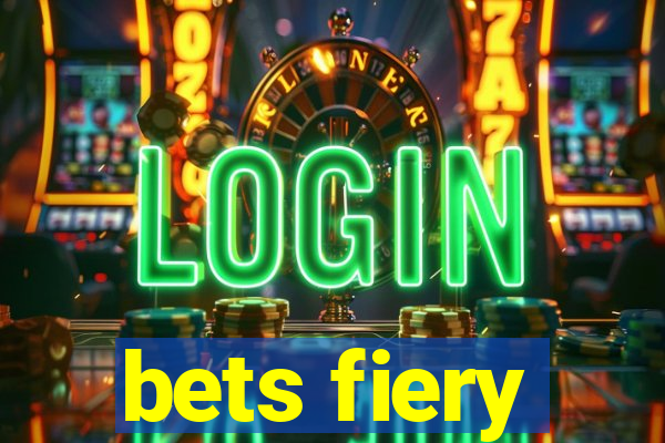 bets fiery