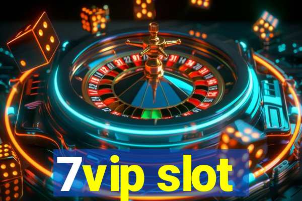 7vip slot