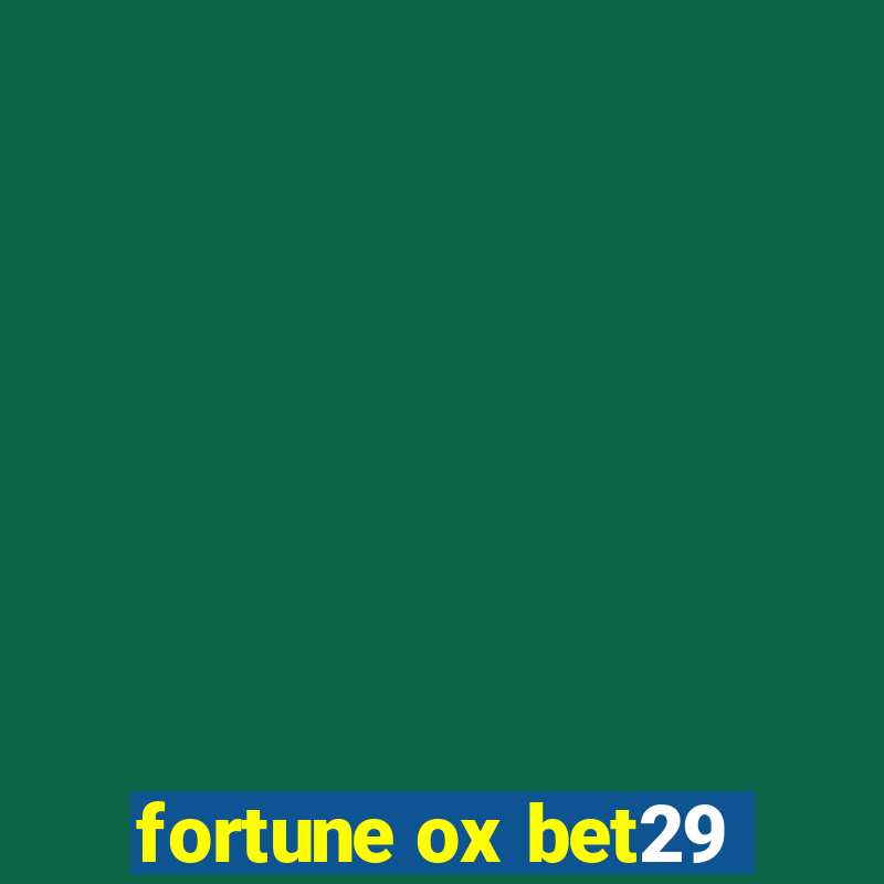 fortune ox bet29