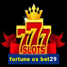 fortune ox bet29