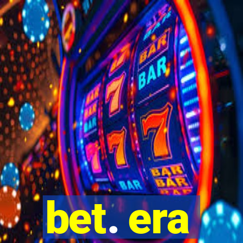 bet. era