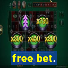 free bet.