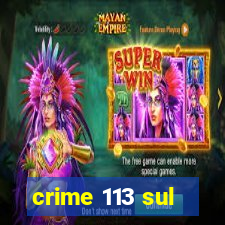 crime 113 sul