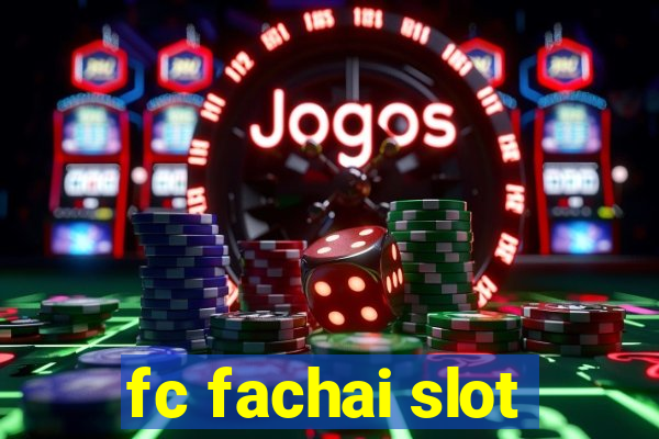 fc fachai slot