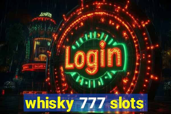 whisky 777 slots