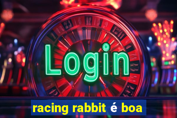 racing rabbit é boa