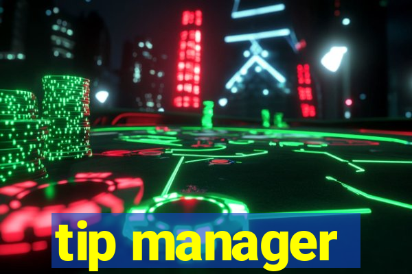 tip manager