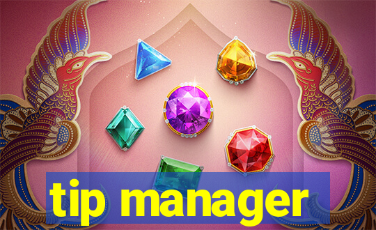 tip manager