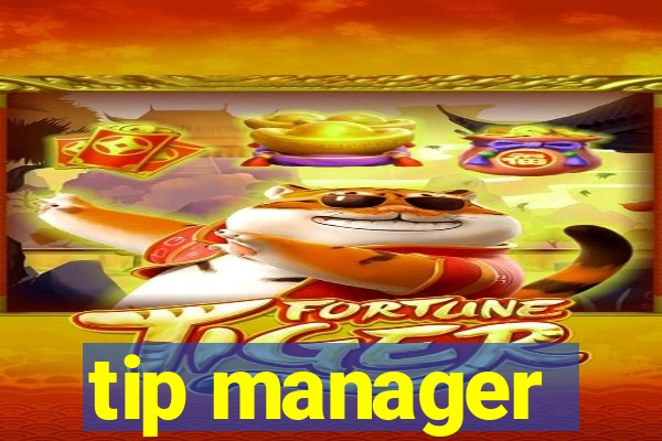 tip manager