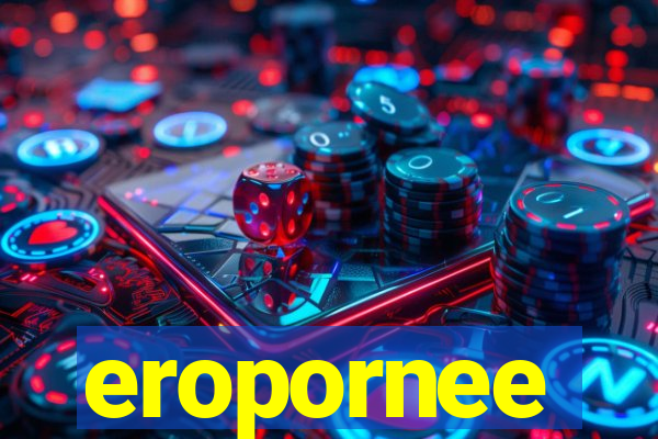 eropornee