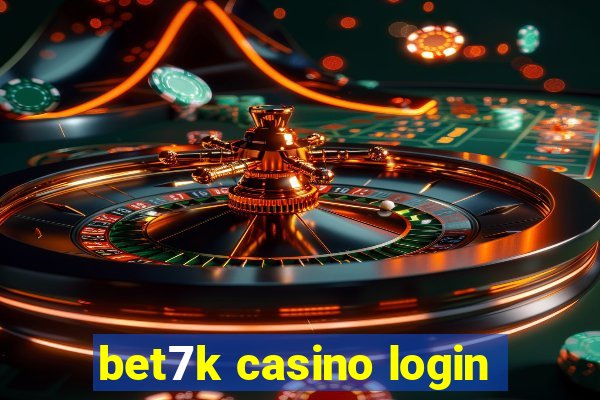 bet7k casino login