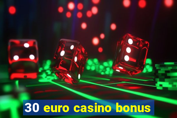 30 euro casino bonus