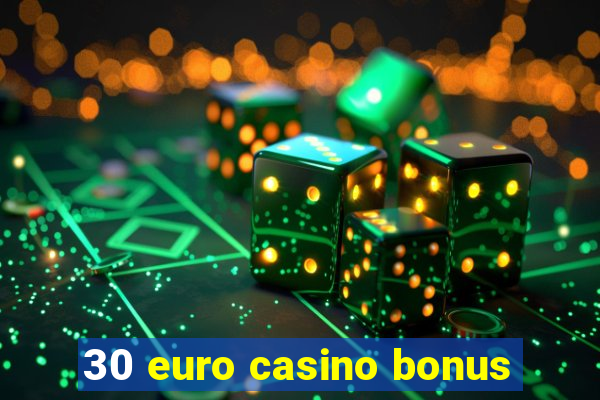 30 euro casino bonus