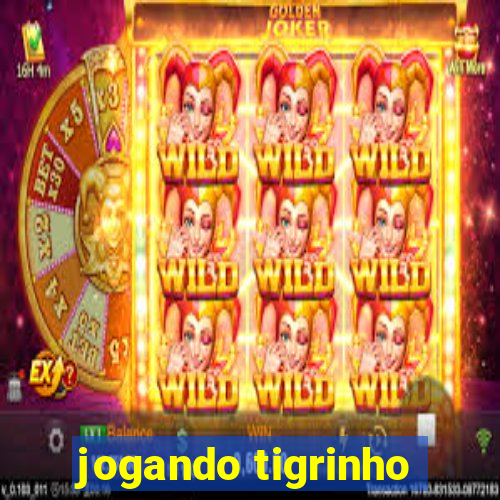 jogando tigrinho