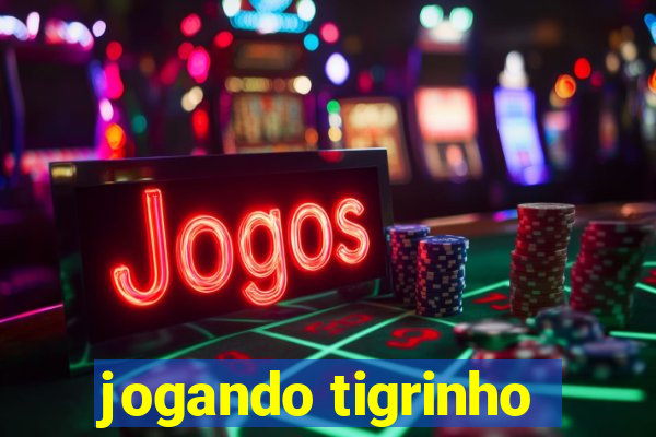 jogando tigrinho