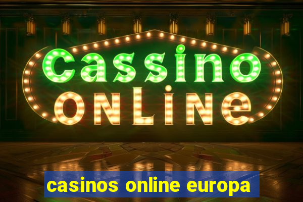 casinos online europa