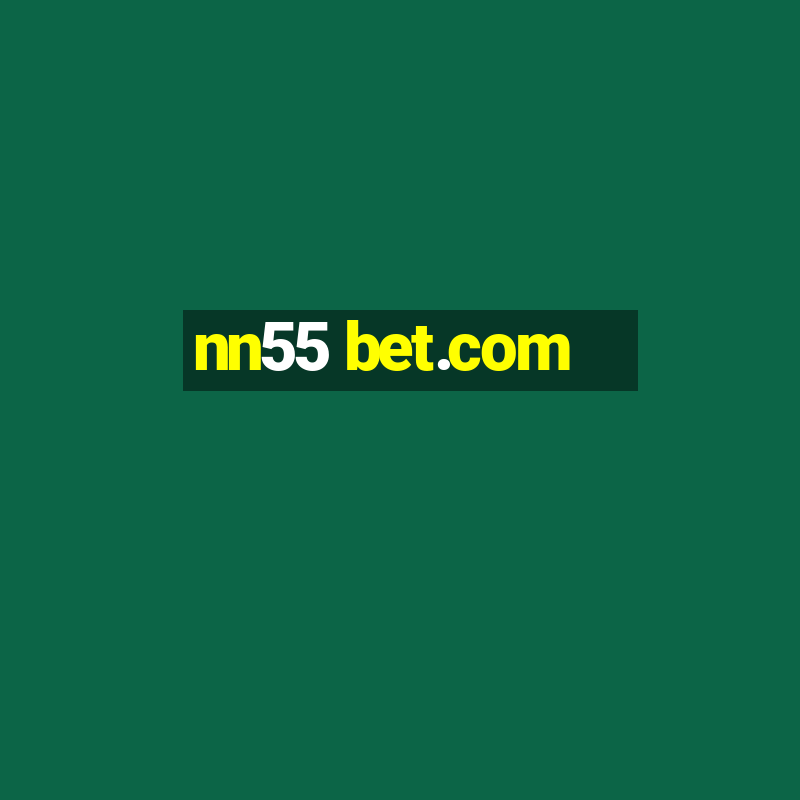 nn55 bet.com