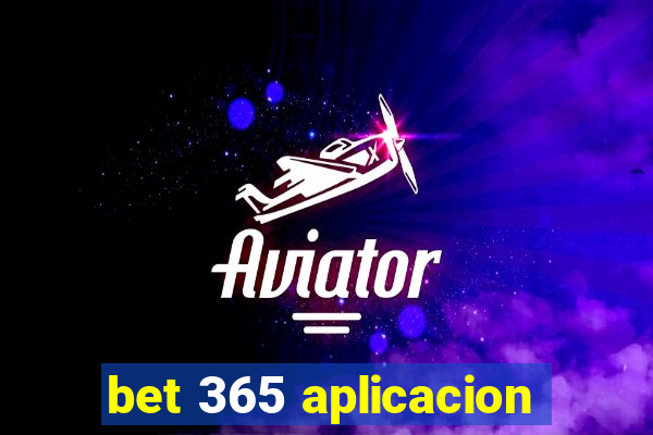 bet 365 aplicacion