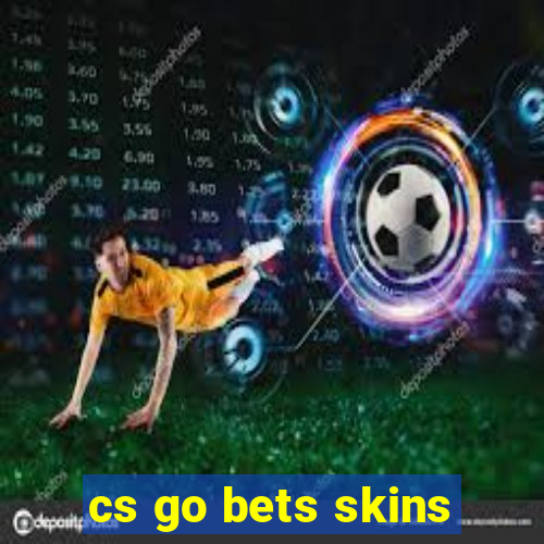 cs go bets skins