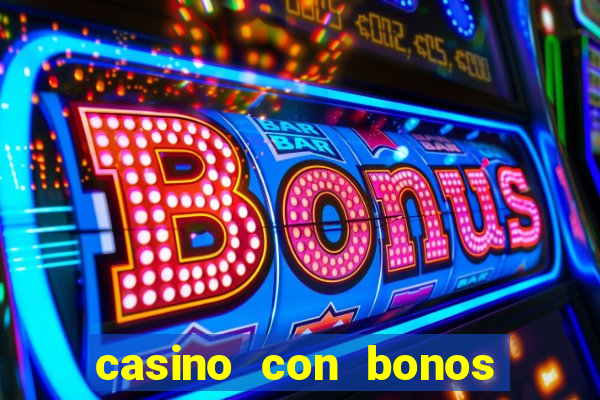 casino con bonos sin deposito