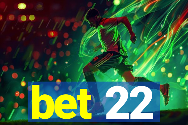 bet 22