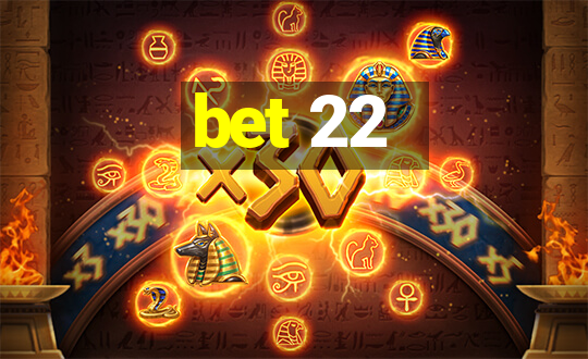 bet 22