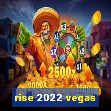 rise 2022 vegas