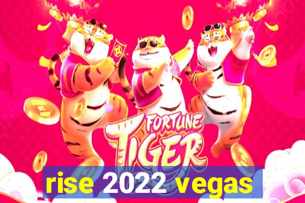 rise 2022 vegas