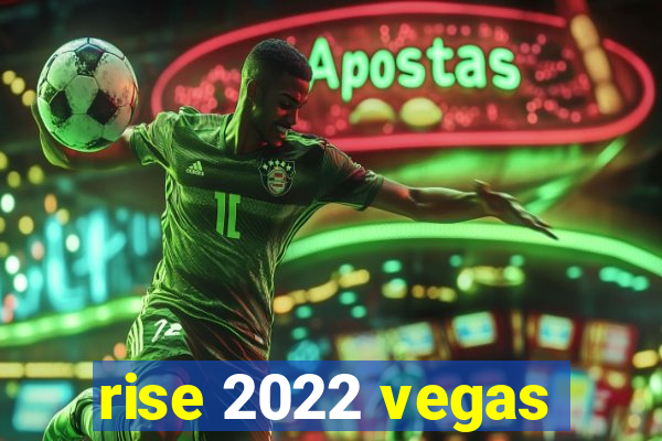 rise 2022 vegas