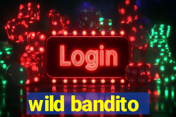 wild bandito