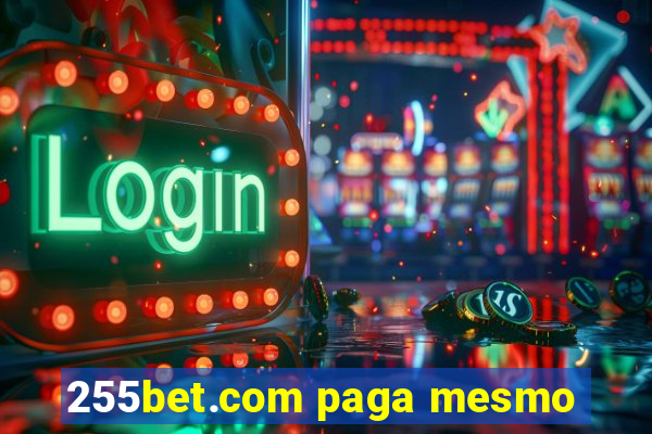 255bet.com paga mesmo