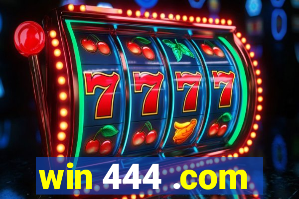 win 444 .com