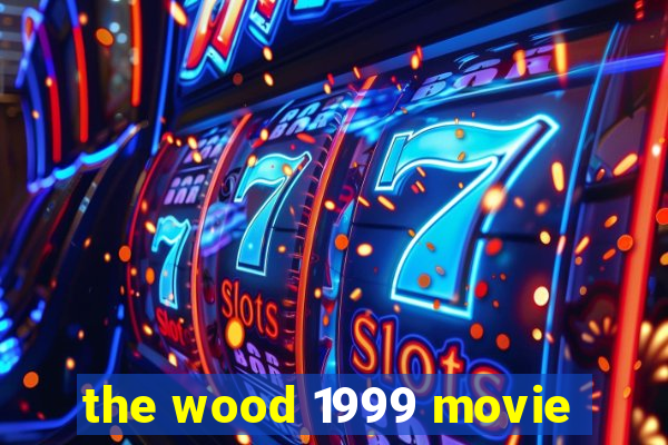 the wood 1999 movie