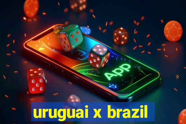 uruguai x brazil