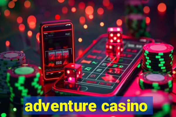 adventure casino