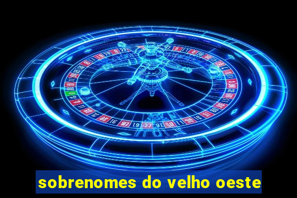 sobrenomes do velho oeste